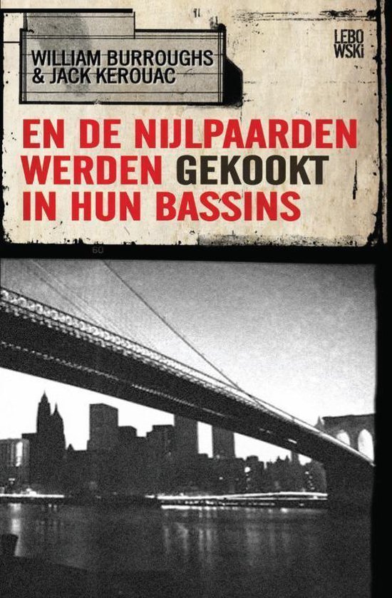 William S. Burroughs - En De Nijlpaarden Werden Gekookt In Hun Bassins