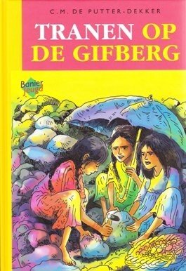 Putter- Dekker, C.M. de - Tranen op de gifberg
