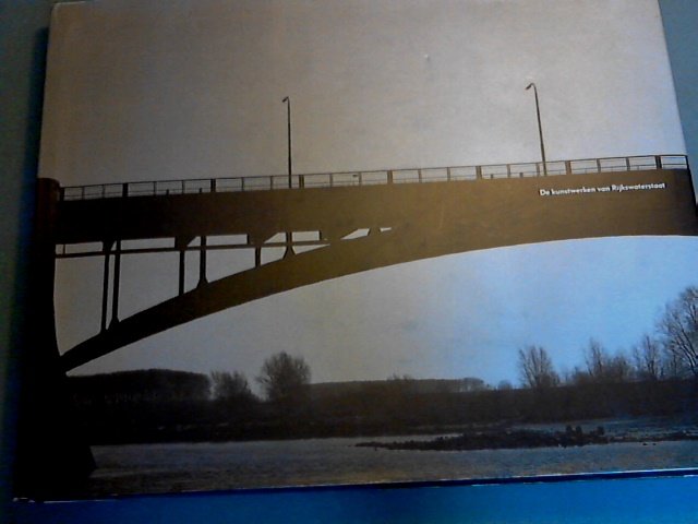 Bosma, Koos - Kim Zwarts - e kunstwerken van Rijkswaterstaat -The structural works of Rijkswaterstaat.