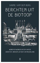 Berichten uit de Biotoop - Wonen en werken in een van de grootste culturele broedplaatsen van Nederland