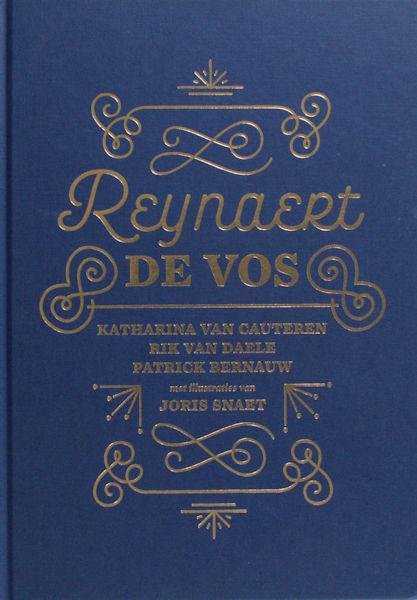 Cauteren, Katharina van & Rik Van Daele, Patrick Bernauw. - Reynaert de Vos door Willem die Madocke maecte in eenentwintigste-eeuwse samenwerking.