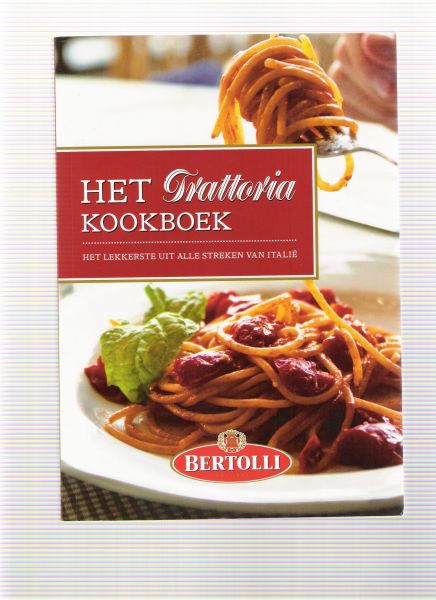 - - het trattoria kookboek het lekkerste uit alle streken van italie