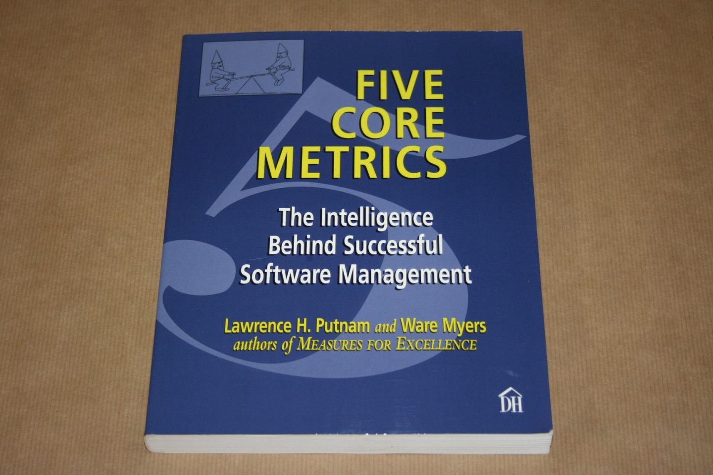 Putnam & Myers - Five core metrics  -- The intelligence behind successful Software Management