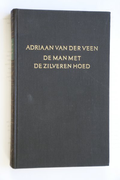 Adriaan van der Veen - DE MAN MET DE ZILVEREN HOED 1e druk