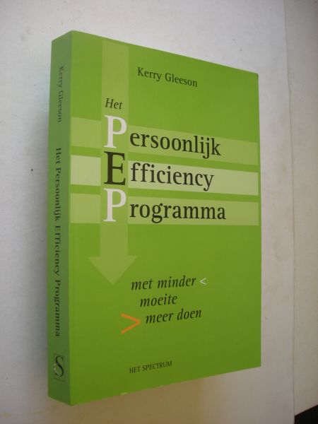 Gleeson, Kerry - Het Persoonlijk Efficiency Programma. Met minder moeite meer doen