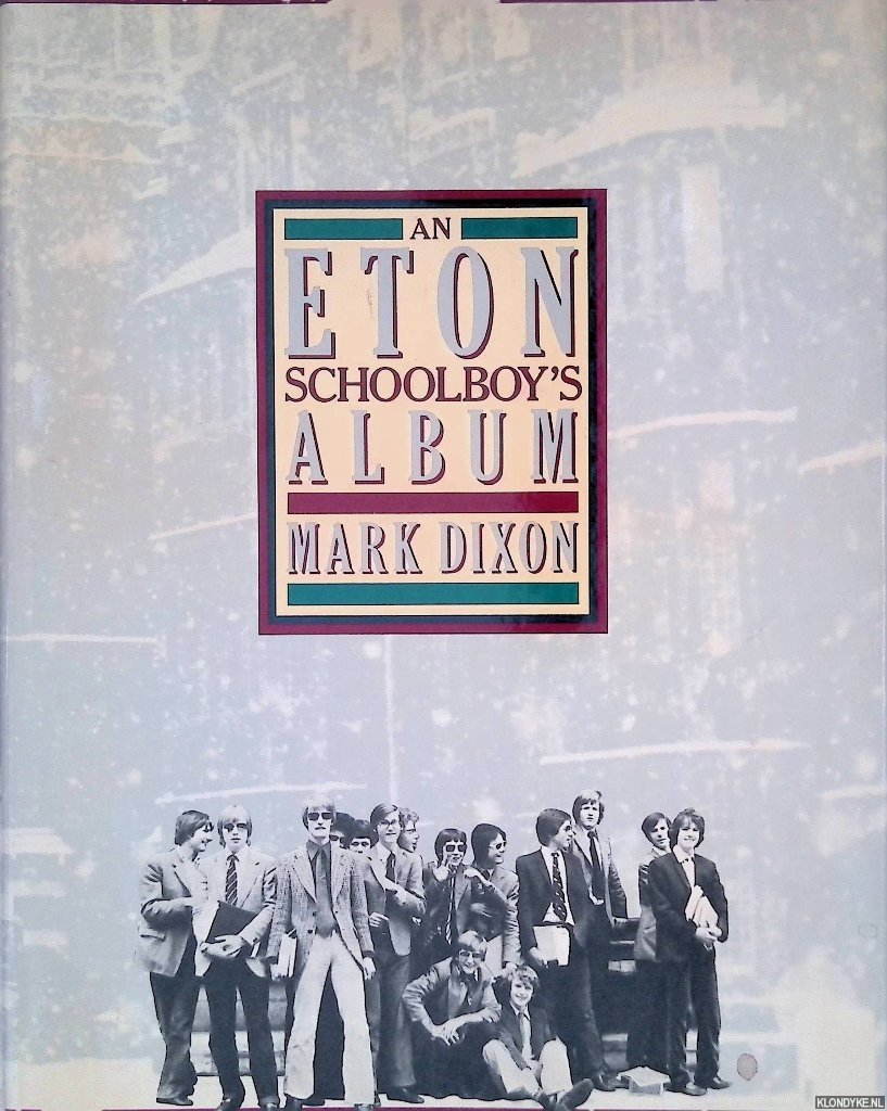 Dixon, Mark - An Eton Schoolboy's Album