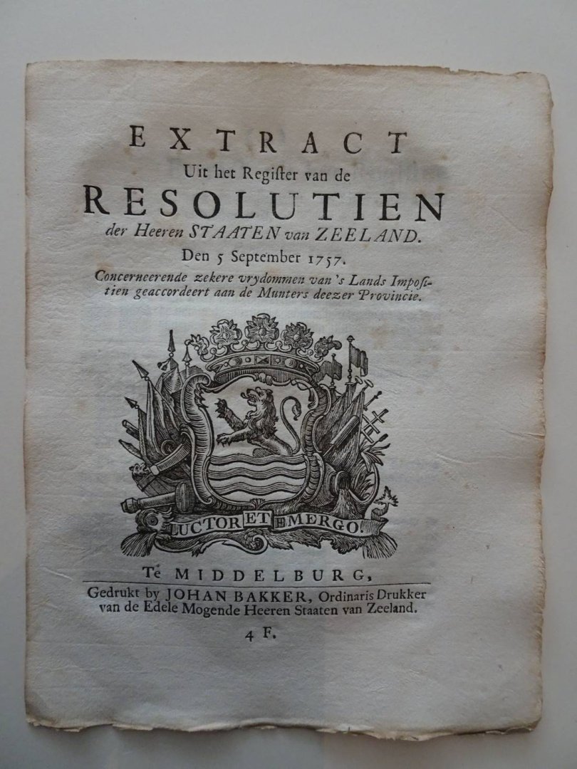  - Extract Uit het Register van de Resolutien der Heeren Staaten van Zeeland. Den 5 September 1757. Concerneerende zekere vrydommen van 's Lands Impositien geaccordeert aan de Munters deezer Provincie.
