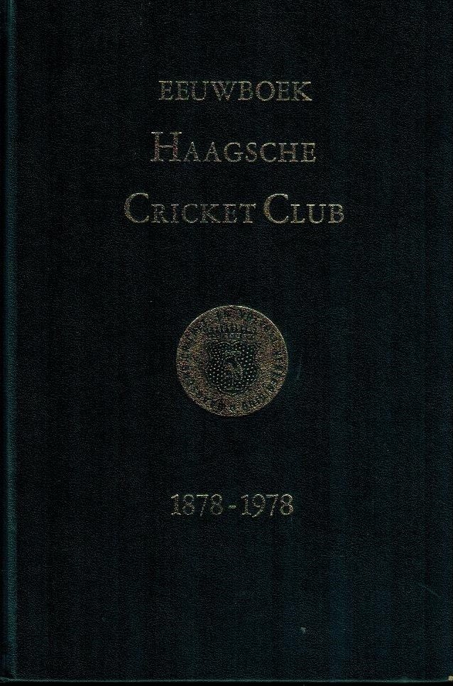Arendsen De Wolff, e.a. - Haagsche Cricket Club 1878-1978 -Eeuwboek HCC