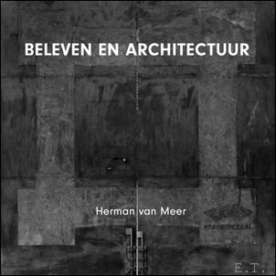 Herman van Meer - BELEVEN EN ARCHITECTUUR