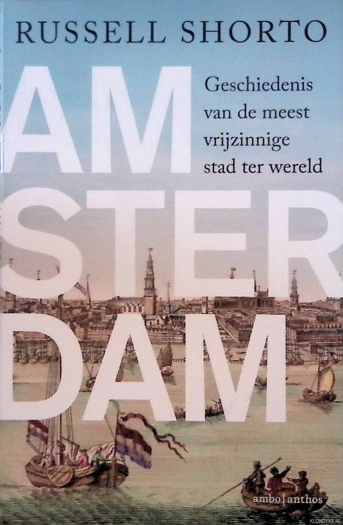 Shorto, Russell - Amsterdam: geschiedenis van de meest vrijzinnige stad ter wereld