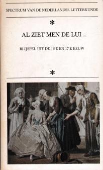 Heijden, A.C.M. van der (samenstelling, inleidingen toelichting) - Al ziet men de lui ... Blijspel uit de 16e en 16e eeuw
