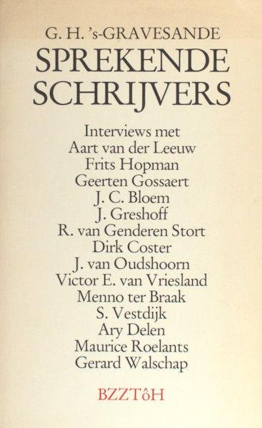 's Gravesande, G.H. - Sprekende schrijvers. Nederlandse letterkundigen in gesprek met....