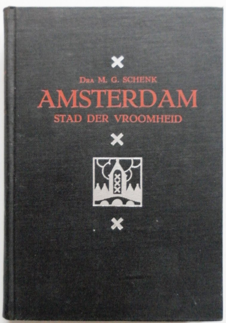 Schenk M C, illustraties Reinders Jan, Stalling Nico - De Amsterdamsche Reeks Amsterdam stad  der  vroomheid