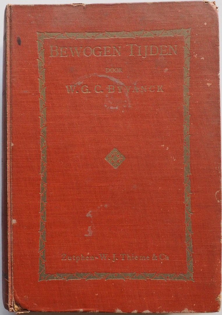 Byvanck W G C - Bewogen tijden 2e bundel Kronieken en beelden 1916-1917