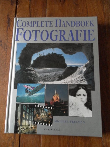 Freeman, Michael - Complete Handboek Fotografie
