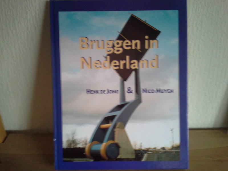 Henk de Jong & Nico Muyen - BRUGGEN IN NEDERLAND