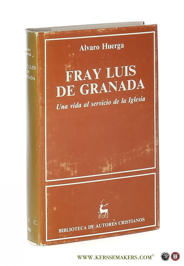 Huerga, Alvaro. - Fray Luis de Granada - Una vida al servicio de la Iglesia.