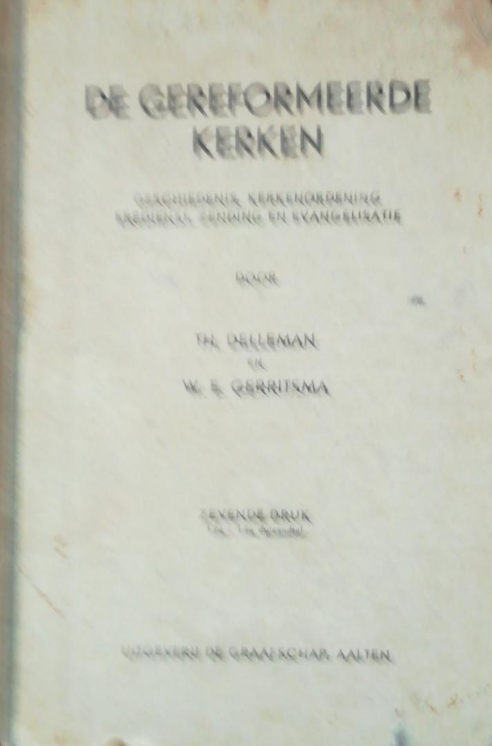 Delleman, Th. en Gerritsma, W.E. - De Gereformeerde Kerken. Geschiedenis, Kerkenordening, Eredienst, Zending en Evangelisatie