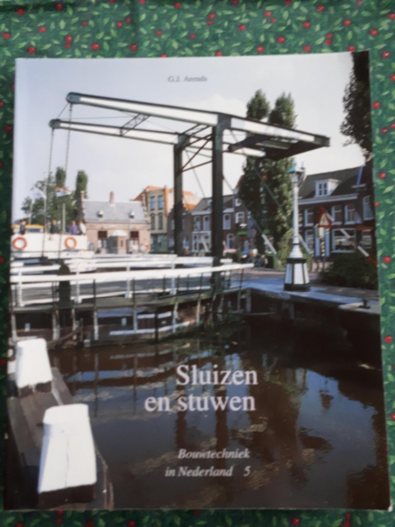 Arends, G.J. - Bouwtechniek in Nederland / 5 Sluizen en stuwen / druk 1