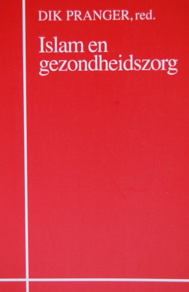 Pranger, Dik, red. - Islam en gezondheidszorg