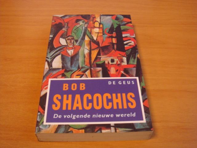 Shacochis, Bob - De volgende nieuwe wereld