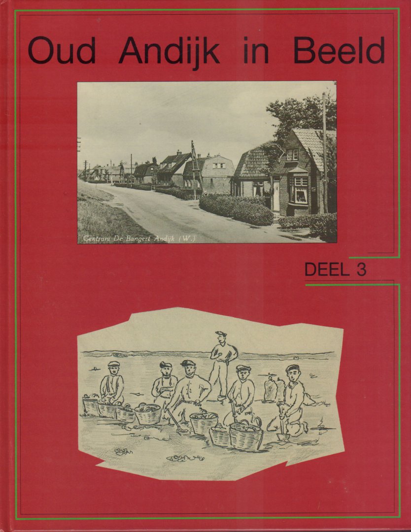 Gulik, J.J. v.d. - Oud Andijk in Beeld, Deel 3, 120 pag. hardcover, zeer goede staat