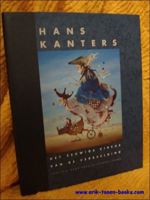 KANTERS, HANS; FRANK, Gregor Frenkel. - Hans Kanters. Het eeuwige circus van de verbeelding