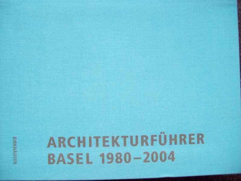 Lutz Windhöfel - Architekturführer Basel 1980-2004