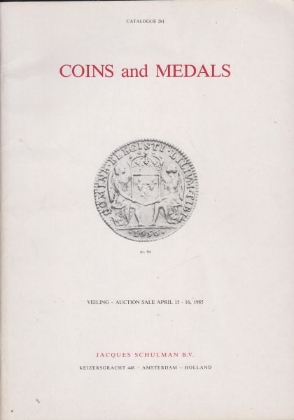 Fa. J. Schulman - Schulman veilingcatalogus 281 15 - 16 april 1985 - Coins and Medals. Fa. J. Schulman - Schulman veilingcatalogus 281 15 - 16 april 1985 - Coins and Medals.