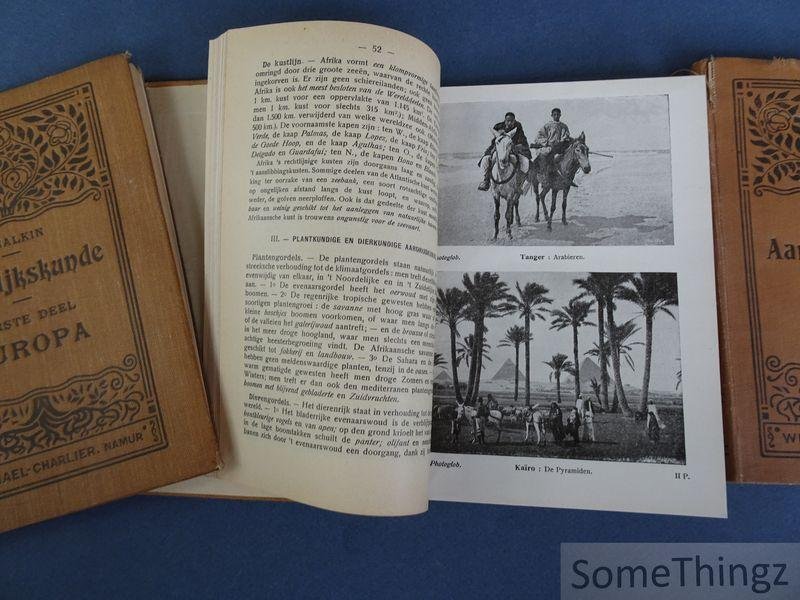 Halkin, Joseph. - Leerboek van aardrijkskunde. Deel 1: Begrippen van algemeene aardrijkskunde van Europa. Deel 2: Aardrijkskunde der vreemde werelddeelen. Deel 3: Aardrijkskunde van België, grondbeginselen van cosmographie.  [3 vol.]