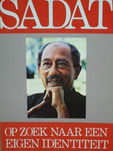 Answar Al Sadat - Answar al sadat op zoek naar een eigen identiteit autobiografie.