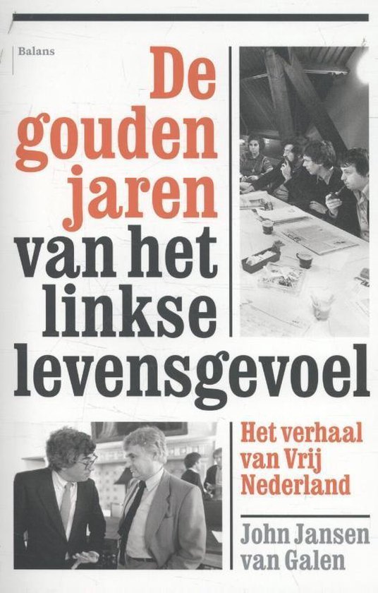 John Jansen van Galen - De gouden jaren van het linkse levensgevoel