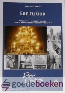 Heykoop, Pieter - Ere zij God, klaverskribo *nieuw* --- Voorspel en koraal: Ere zij God in de hoogste hemelen, en vrede op aarde, in de mensen een welbehagen