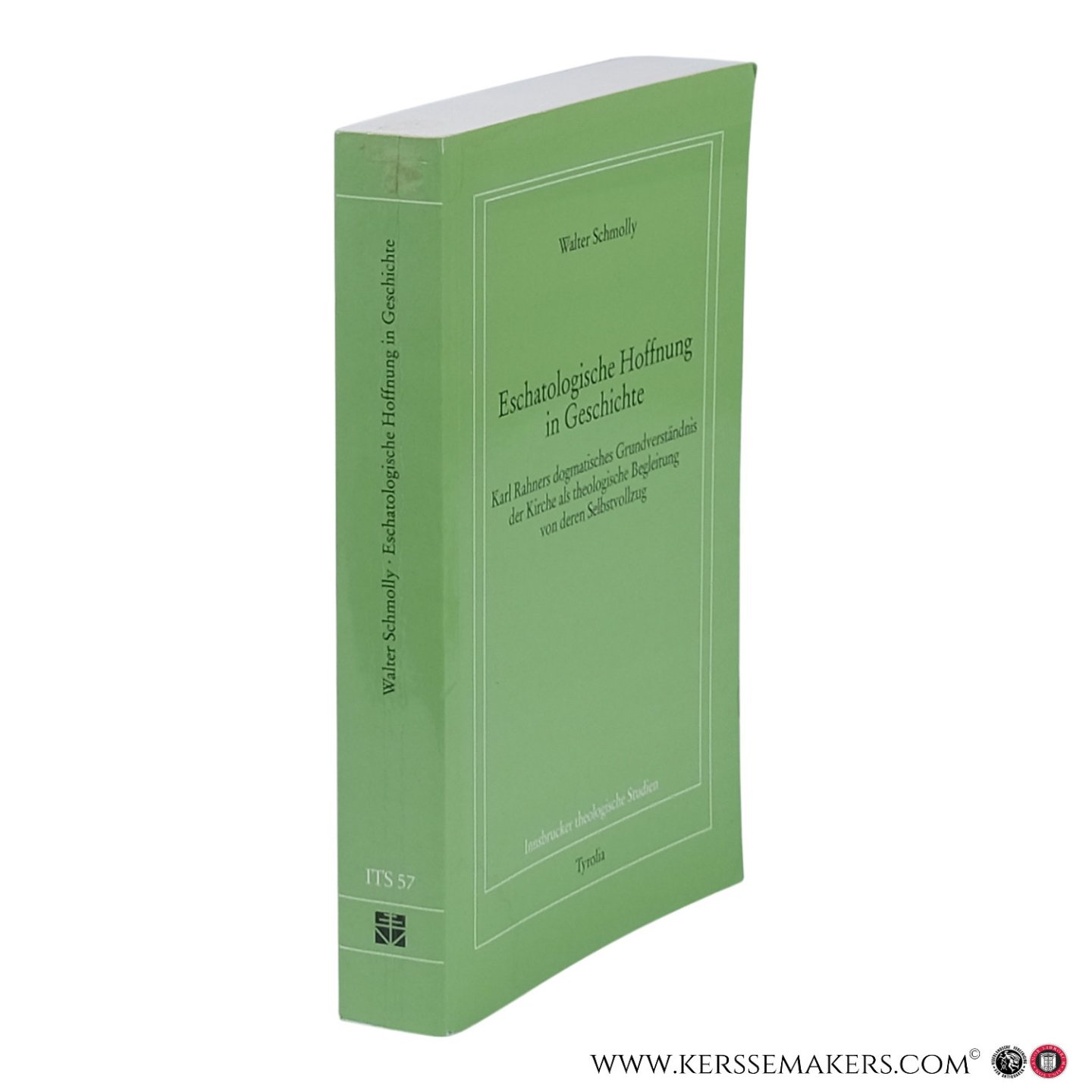 Schmolly, Walter. - Eschatologische Hoffnung in Geschichte. Karl Rahners dogmatisches Grundverständnis der Kirche als theologische Begleitung von deren Selbstvollzug.