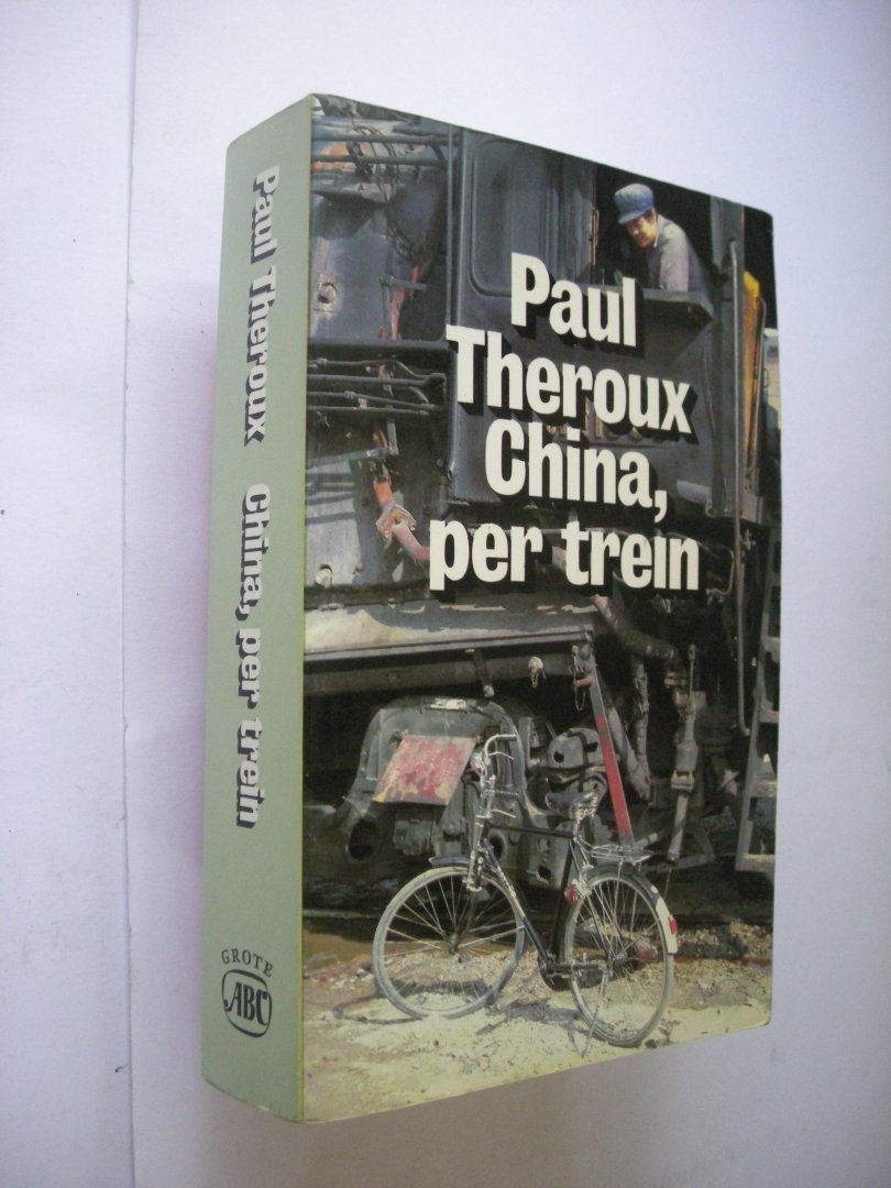 Theroux, P. / Davids, T. vert. - China, per trein