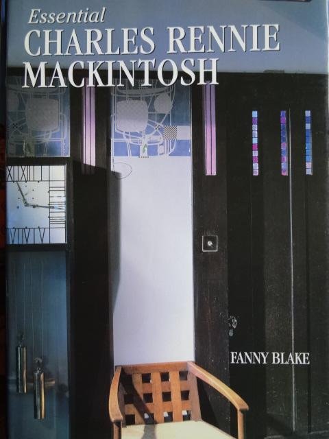 Blake, Fanny - Charles Rennie Mackintosh. -  Essential.