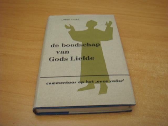 Evely, Louis - De boodschap van Gods liefde - Commentaar op het onze vader