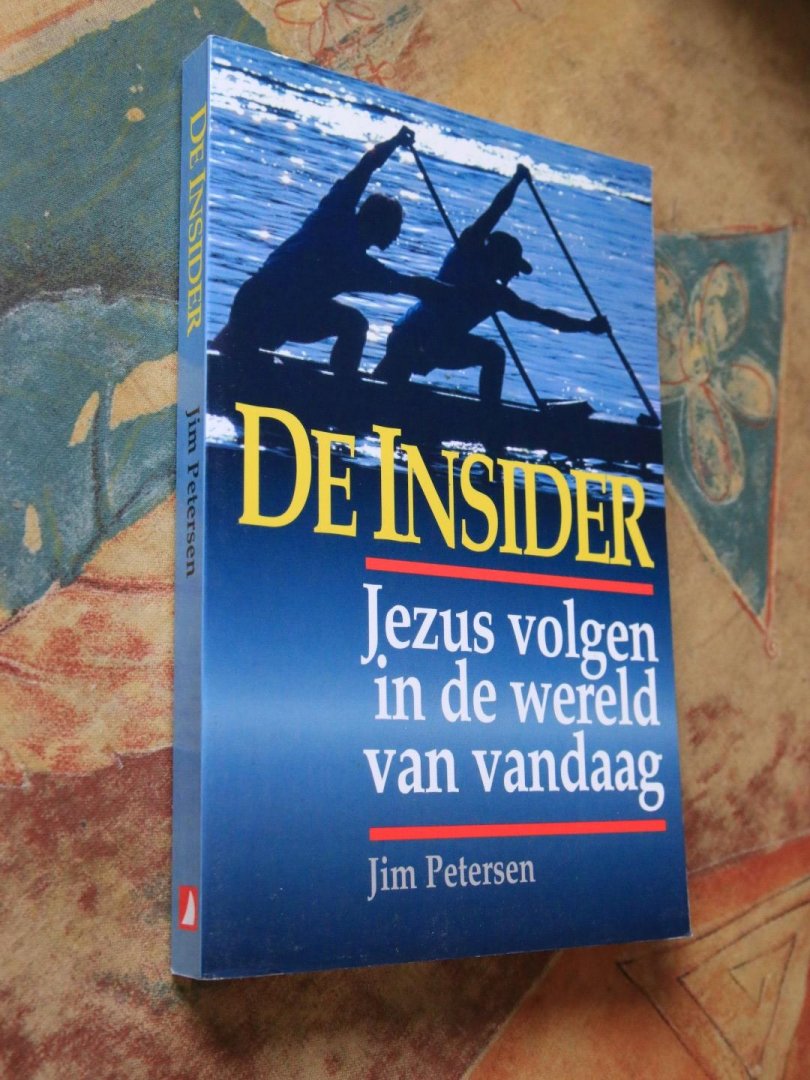Petersen, Jim - DE INSIDER. Jezus volgen in de wereld van vandaag.