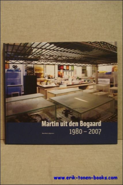 VERBEKE, Geert; - Martin uit den Bogaard :  1980 - 2007