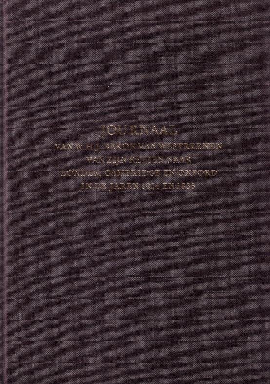 Velden, Dora van, - Journaal van W.H.J. baron van Westreenen van zijn reizen naar Londen, Cambridge en Oxford in de jaren 1834 en 1835.