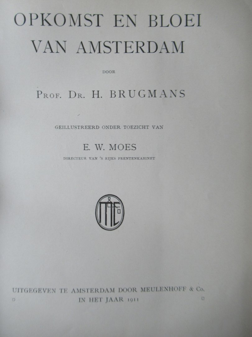 Brugmans, H.  Prof. Dr. - Opkomst en bloei van Amsterdam