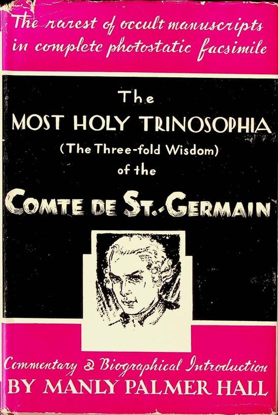 Hall, Manly Palmer / Comte de St. Germain - The most holy trinosophia of the Comte de St. Germain. With Introductory Material and Commentary by Manly P. Hall.  Illustrated with a complete photostatic fascimile from the original manuscript in the Bibliotheque de Troyes
