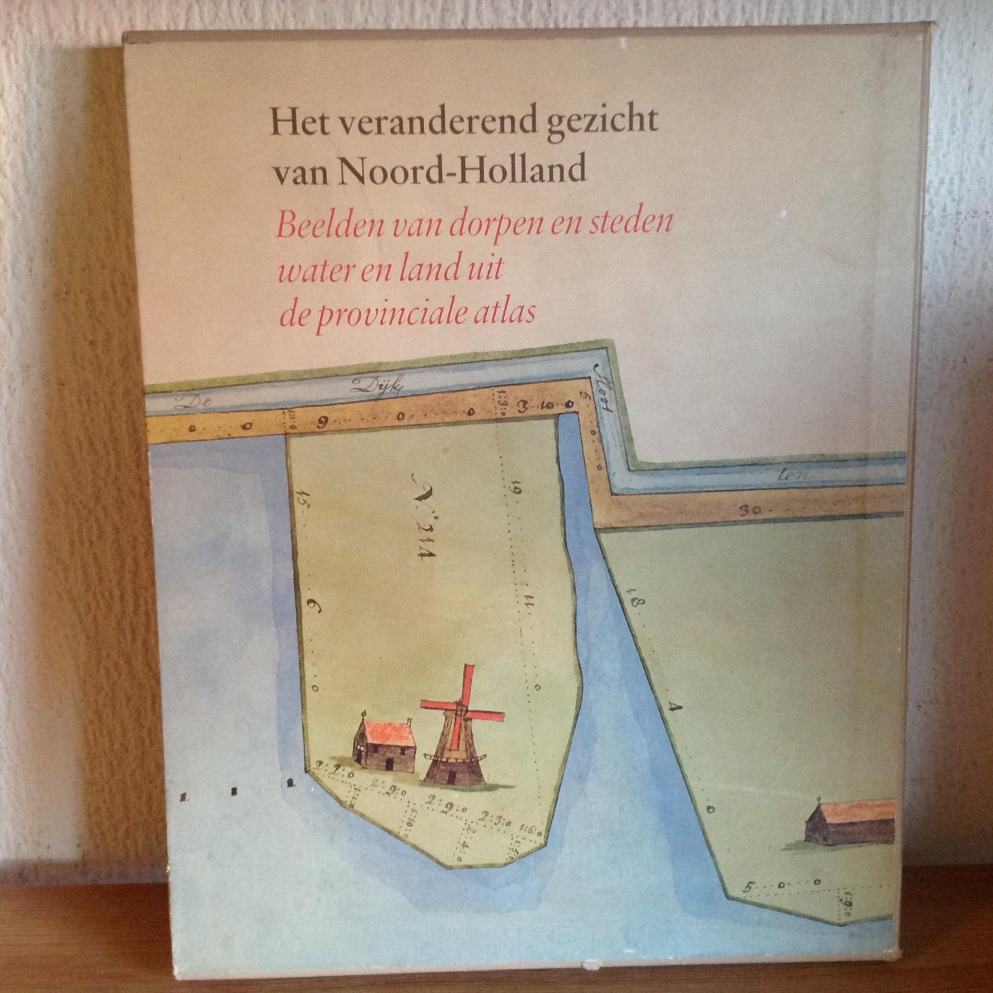  - Het veranderend gezicht van NOORD HOLLAND ,Beelden van dorpen en steden water en land uit de Provinciale Atlas
