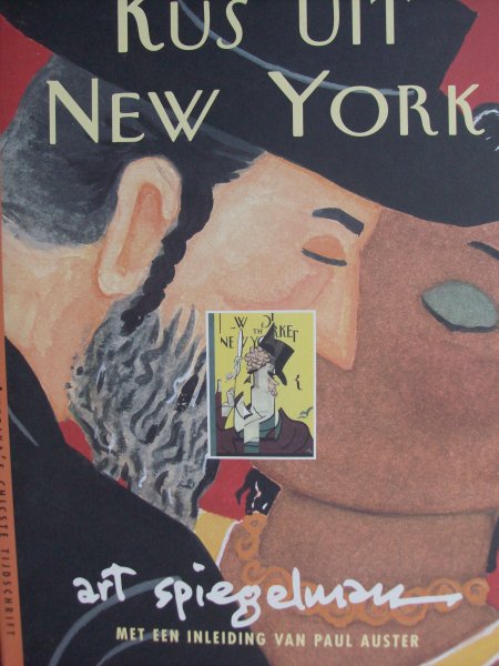 Spiegelman, A./  Paul Aster - Kus uit New York. -  Art Spiegelman.  -  tien jaar ontregelende tekeningen voor Amerika's  chicste tijdschrift
