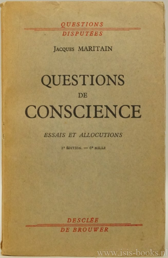 MARITAIN, J. - Questions de conscience. Essais et allocutions.