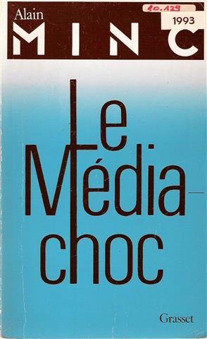 MINC Alain - Le média choc