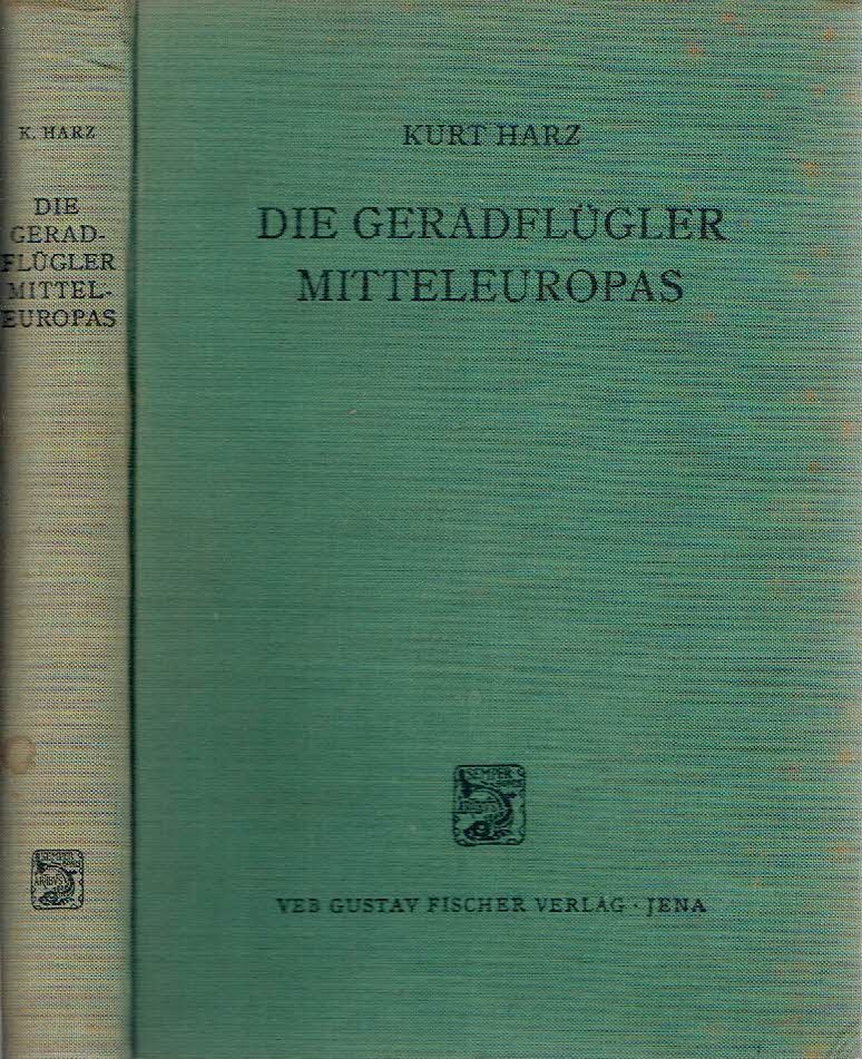 HARZ, Kurt - Die Geradflügler Mitterleuropas. [With signed dedication].