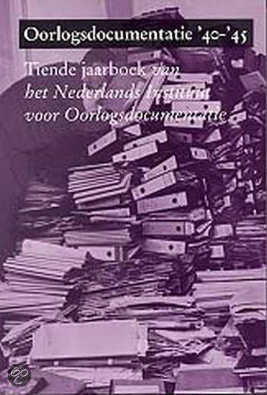 Het Rijksinstituut voor Oorlogsdocumentatie - Oorlogsdocumentatie '40-'45