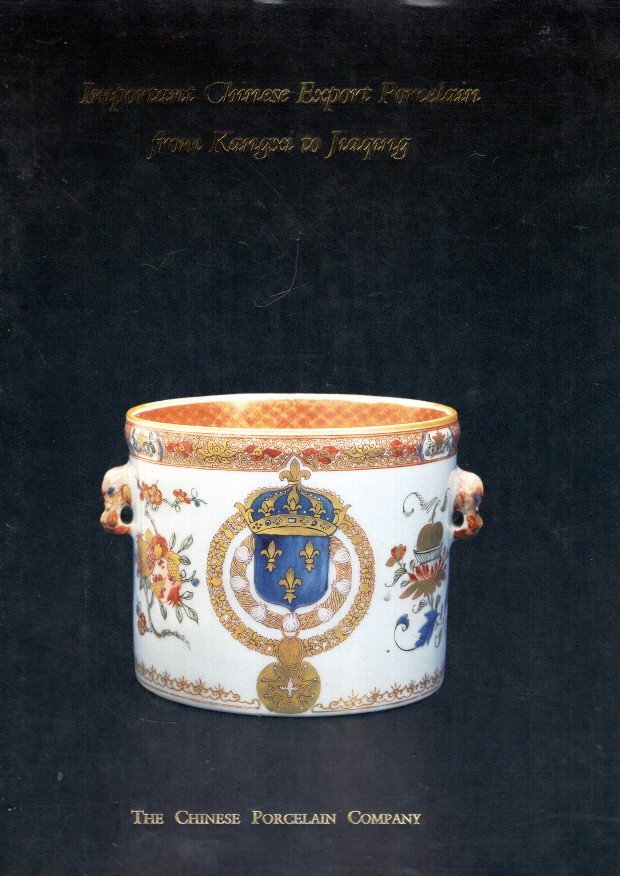THE CHINESE PORCELAIN COMPANY - Important Chinese Export Porcelain from Kangxi to Jiaqing.