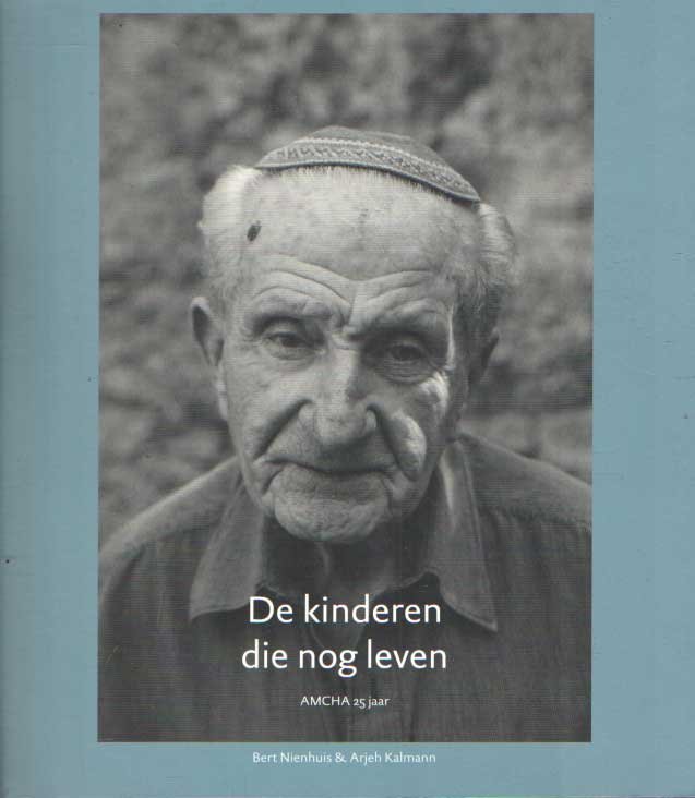 Nienhuis, Bert, & Arjeh Kalmann - De kinderen die nog leven / AMCHA 25 jaar